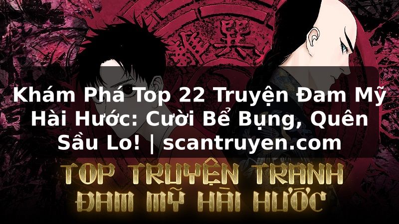 Truyện Tranh Khám Phá Top 22 Truyện Đam Mỹ Hài Hước: Cười Bể Bụng, Quên Sầu Lo! | scantruyen.com