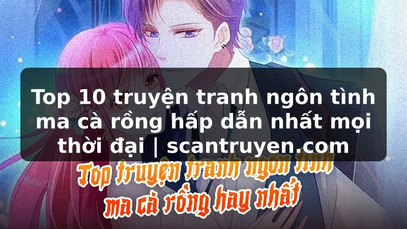 Truyện Tranh Top 10 truyện tranh ngôn tình ma cà rồng hấp dẫn nhất mọi thời đại | scantruyen.com