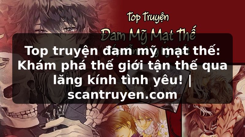 Truyện Tranh Top truyện đam mỹ mạt thế: Khám phá thế giới tận thế qua lăng kính tình yêu! | scantruyen.com