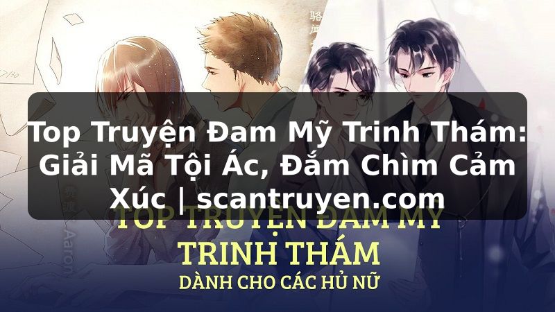 Truyện Tranh Top Truyện Đam Mỹ Trinh Thám: Giải Mã Tội Ác, Đắm Chìm Cảm Xúc | scantruyen.com