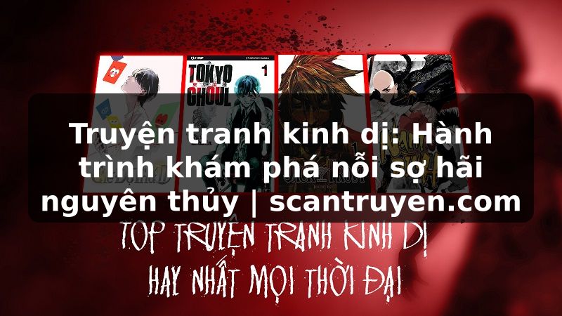 Truyện Tranh Truyện tranh kinh dị: Hành trình khám phá nỗi sợ hãi nguyên thủy | scantruyen.com